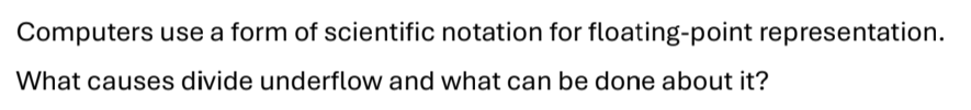 Computers use a form of scientific notation for
