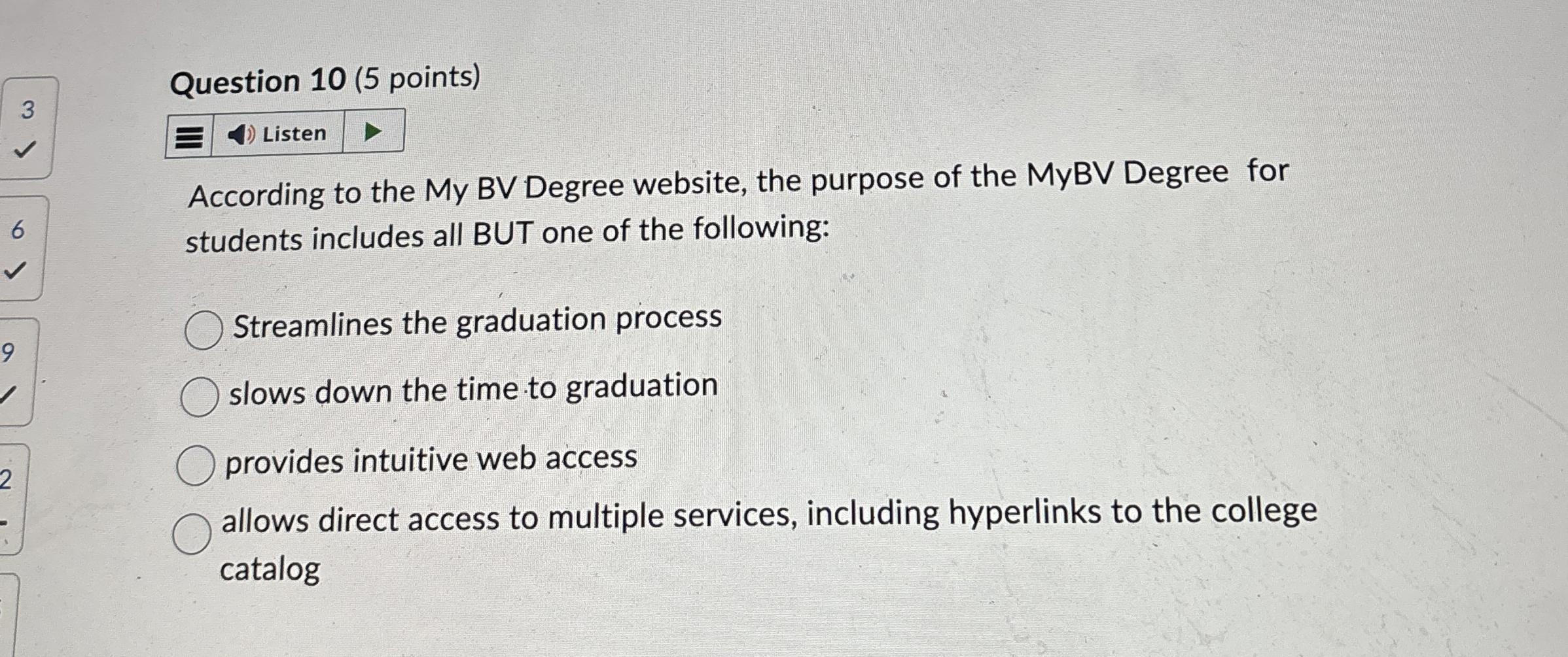 Question 1 0 ( 5 points ) Listen According to the