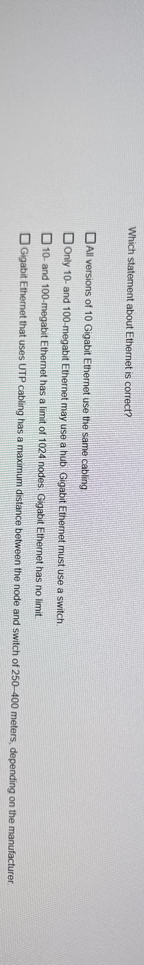 Which statement about Ethernet is correct? All