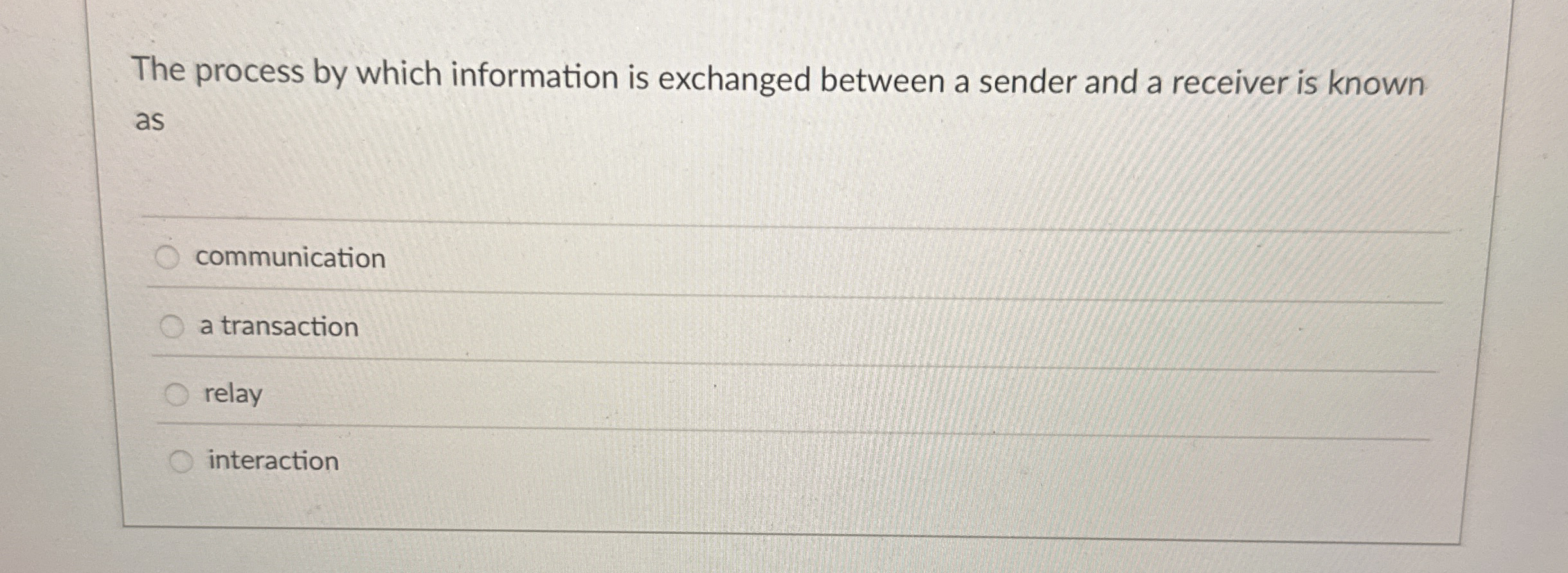 The process by which information is exchanged