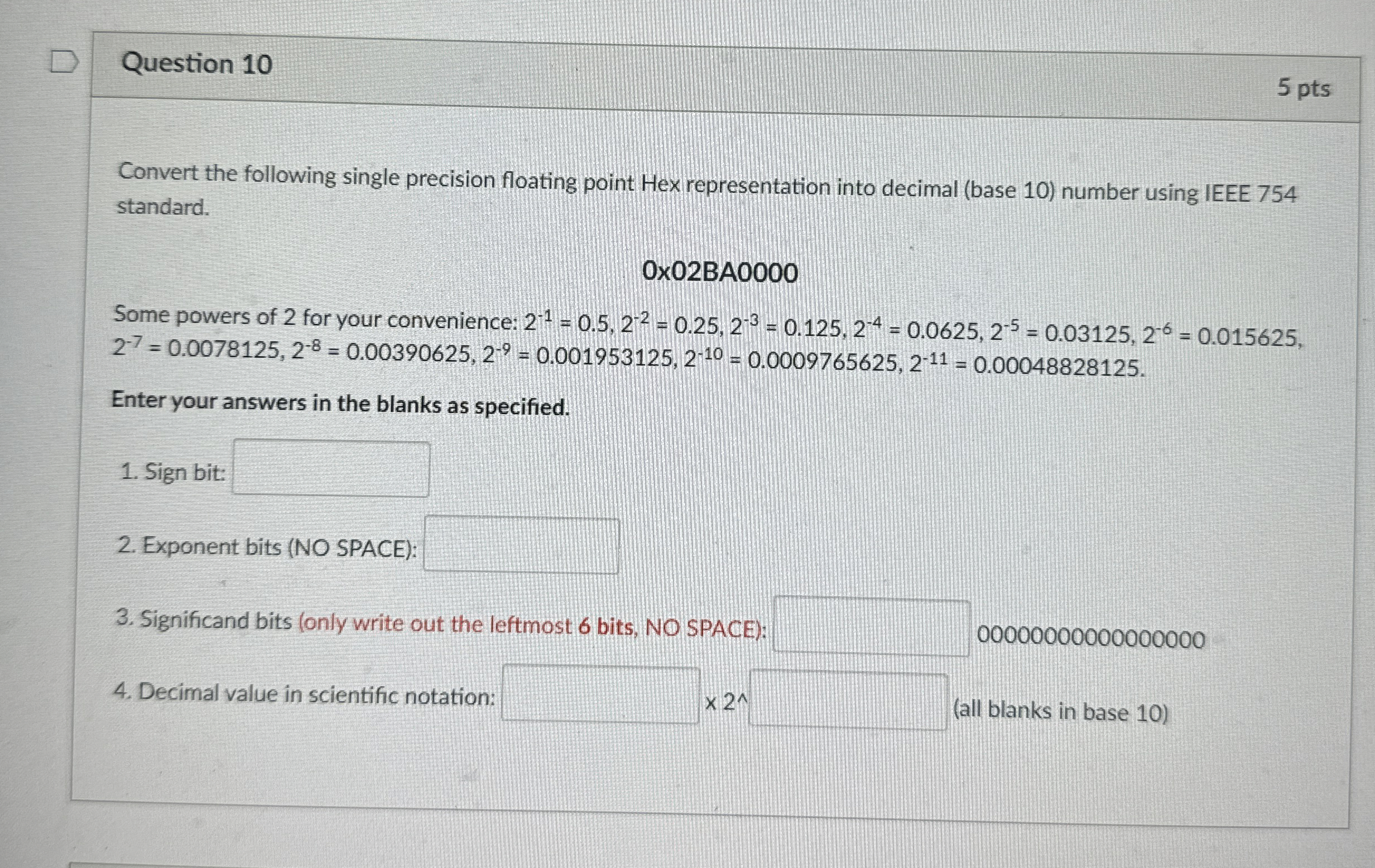 Question 1 0 5 pts Convert the following single