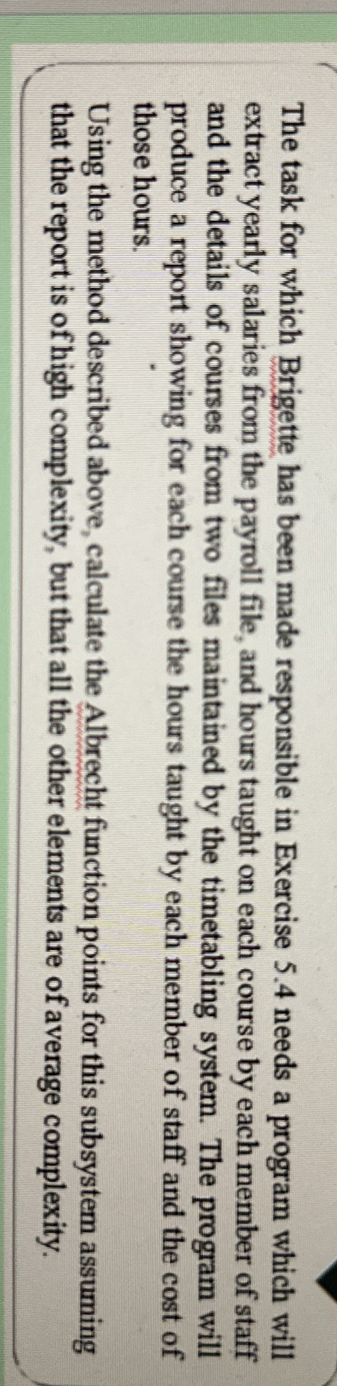 The task for which Brigette has been made