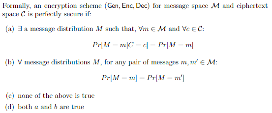 Formally, an encryption scheme ( Gen , Enc, Dec )