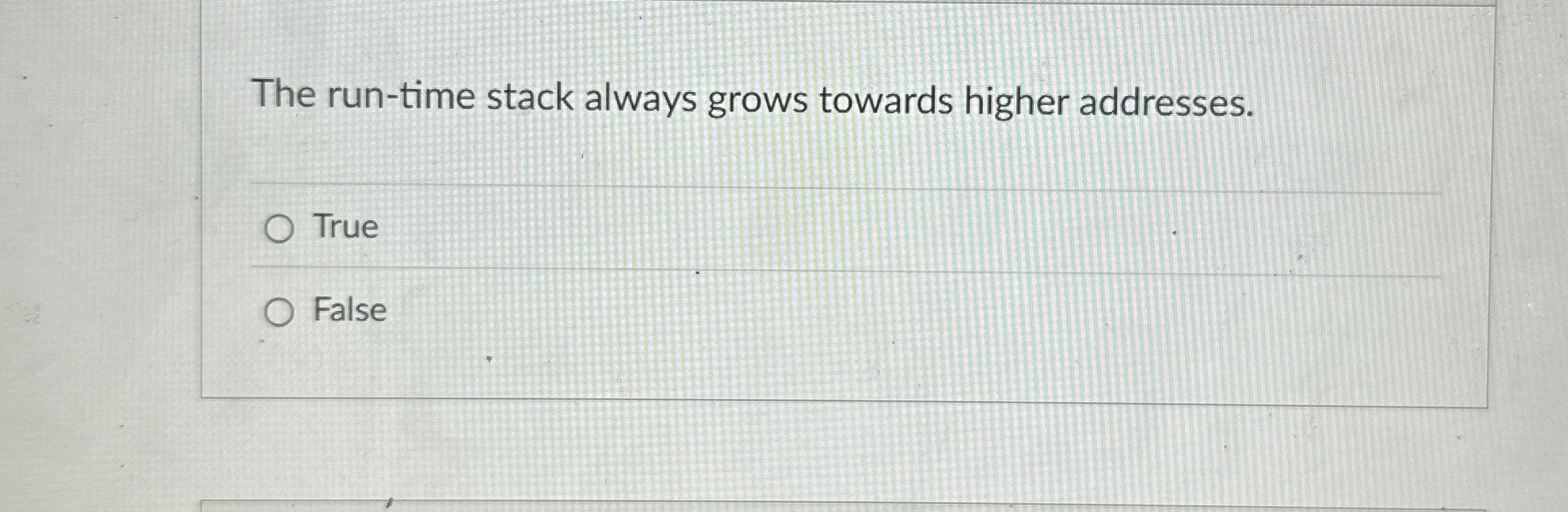 The run - time stack always grows towards higher