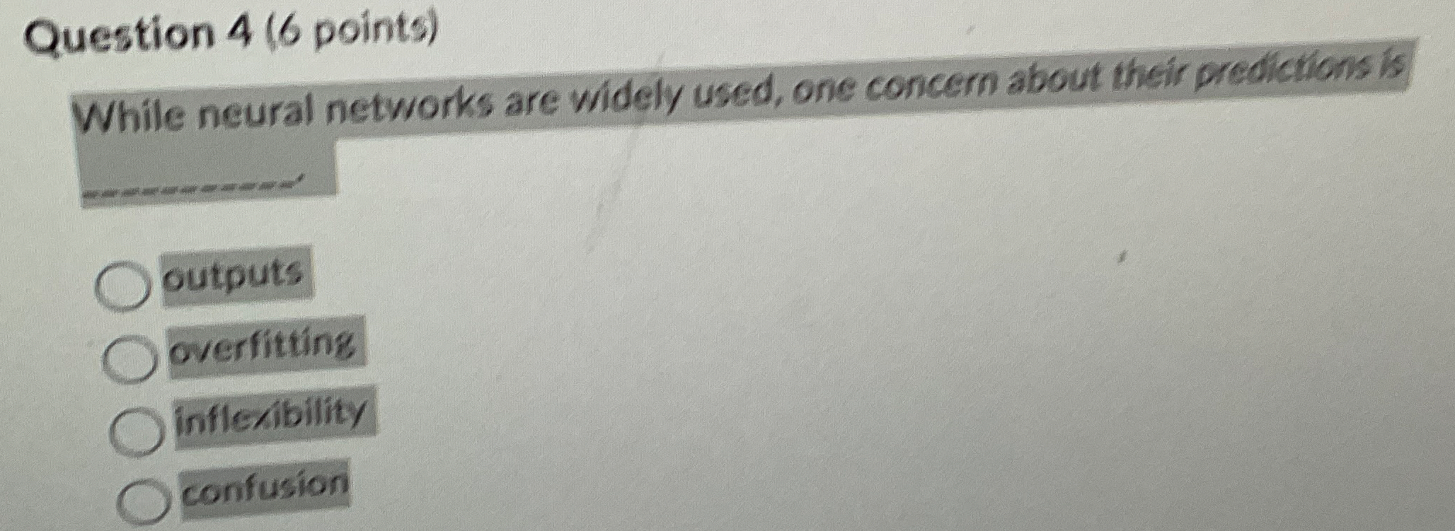 Question 4 ( 6 points ) While neural networks are