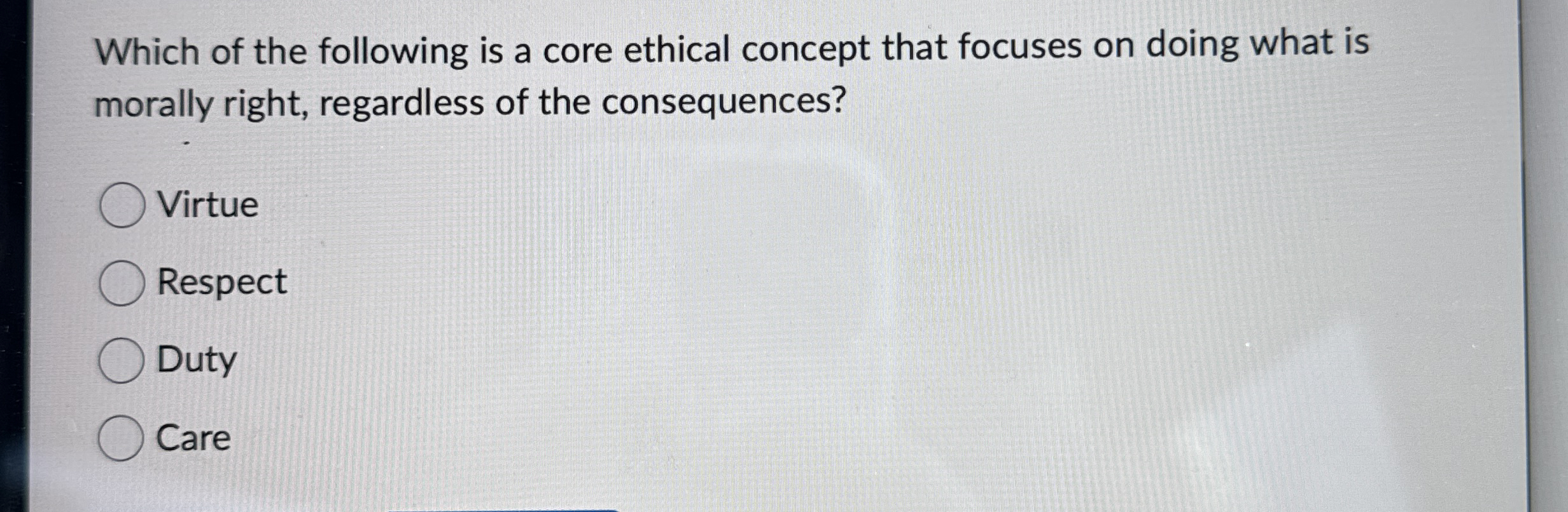 Which of the following is a core ethical concept