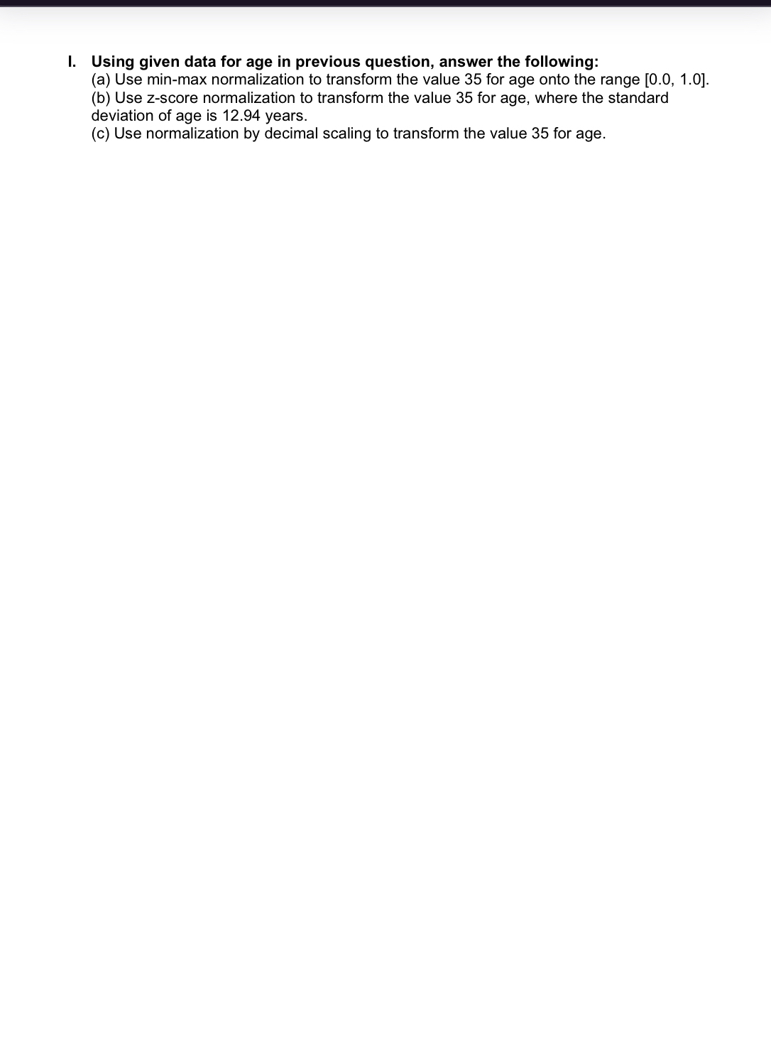 I. Using given data for age in previous question,