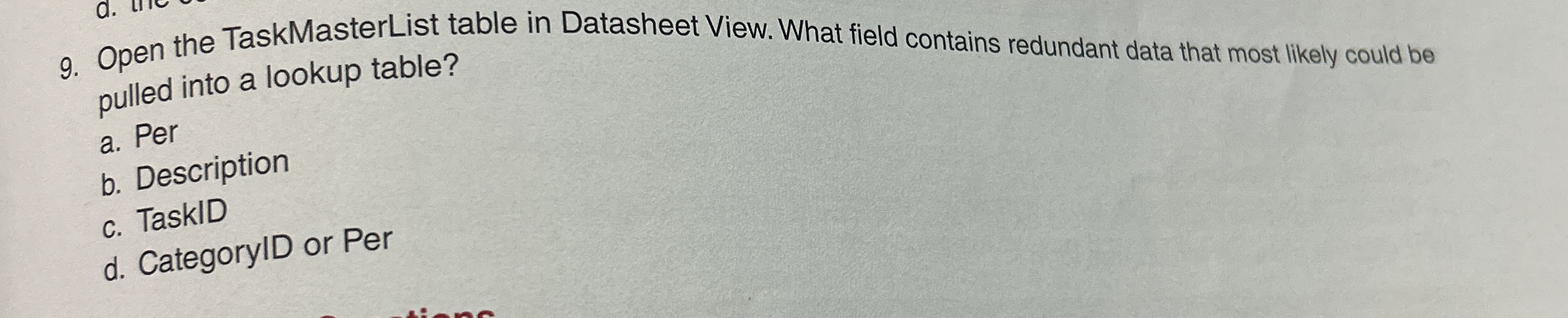 Open the TaskMasterList table in Datasheet View.