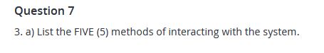 Question 7 3 . a ) List the FIVE ( 5 ) methods of