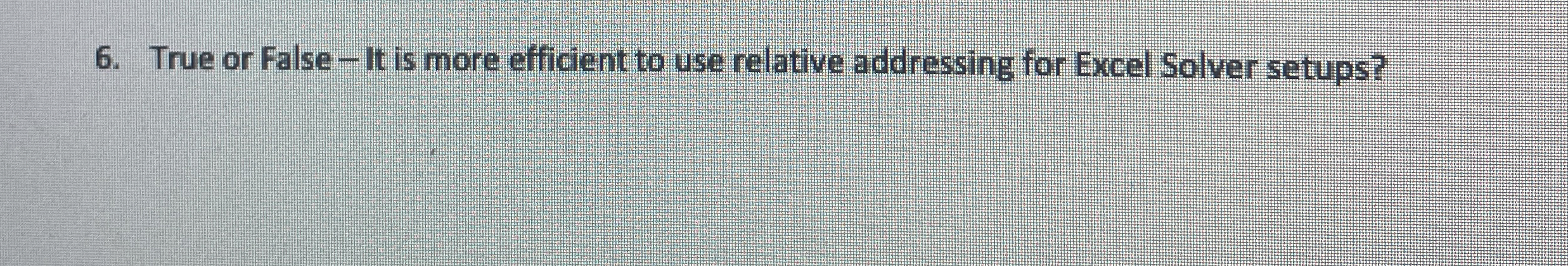 True or False - It is more efficient to use