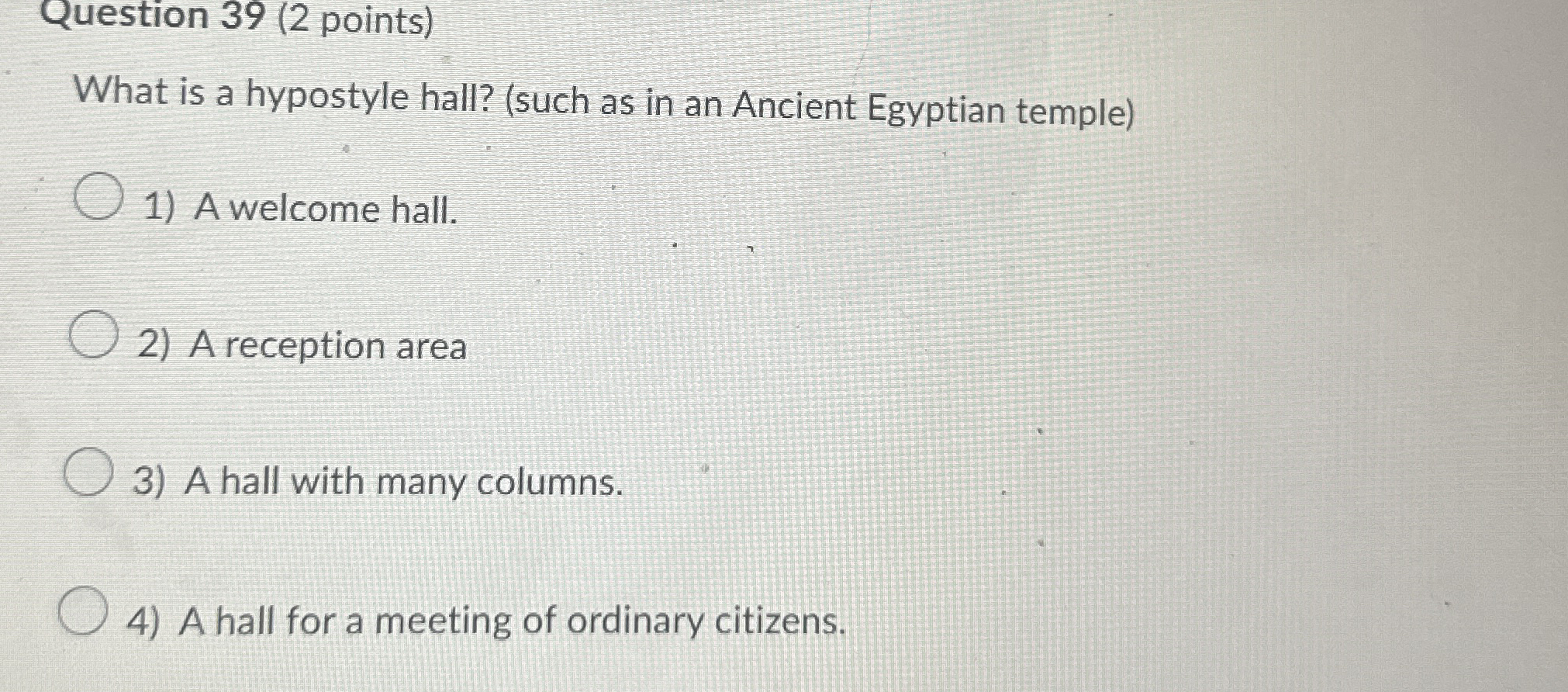 Question 3 9 ( 2 points ) What is a hypostyle