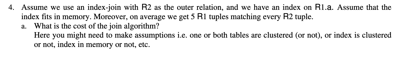 4 . Assume we use an index - join with R 2 as the