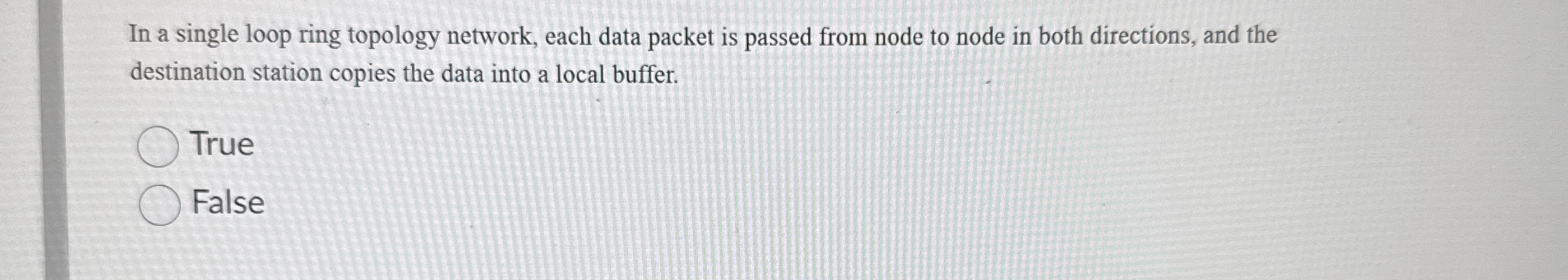 In a single loop ring topology network, each data