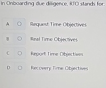 In Onboarding due diligence, RTO stands for: A