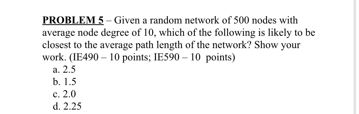 PROBLEM 5 - Given a random network of 5 0 0 nodes