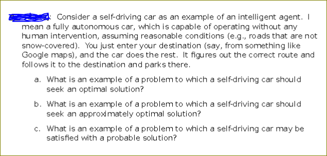 Consider a self - driving car as an example of an