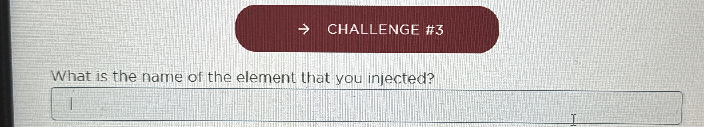 CHALLENGE # 3 What is the name of the element