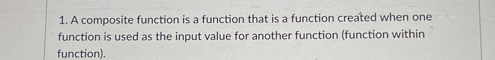 A composite function is a function that is a