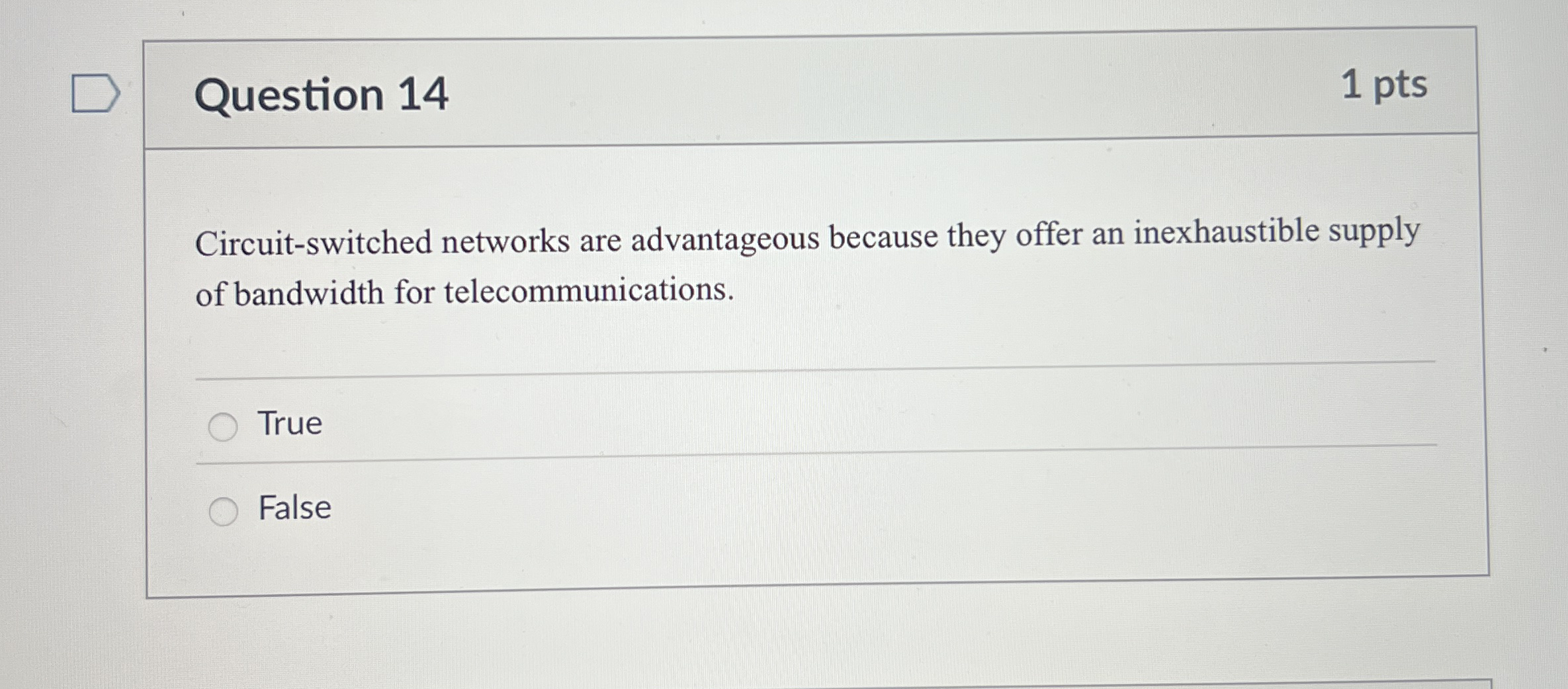 Question 1 4 1 pts Circuit - switched networks