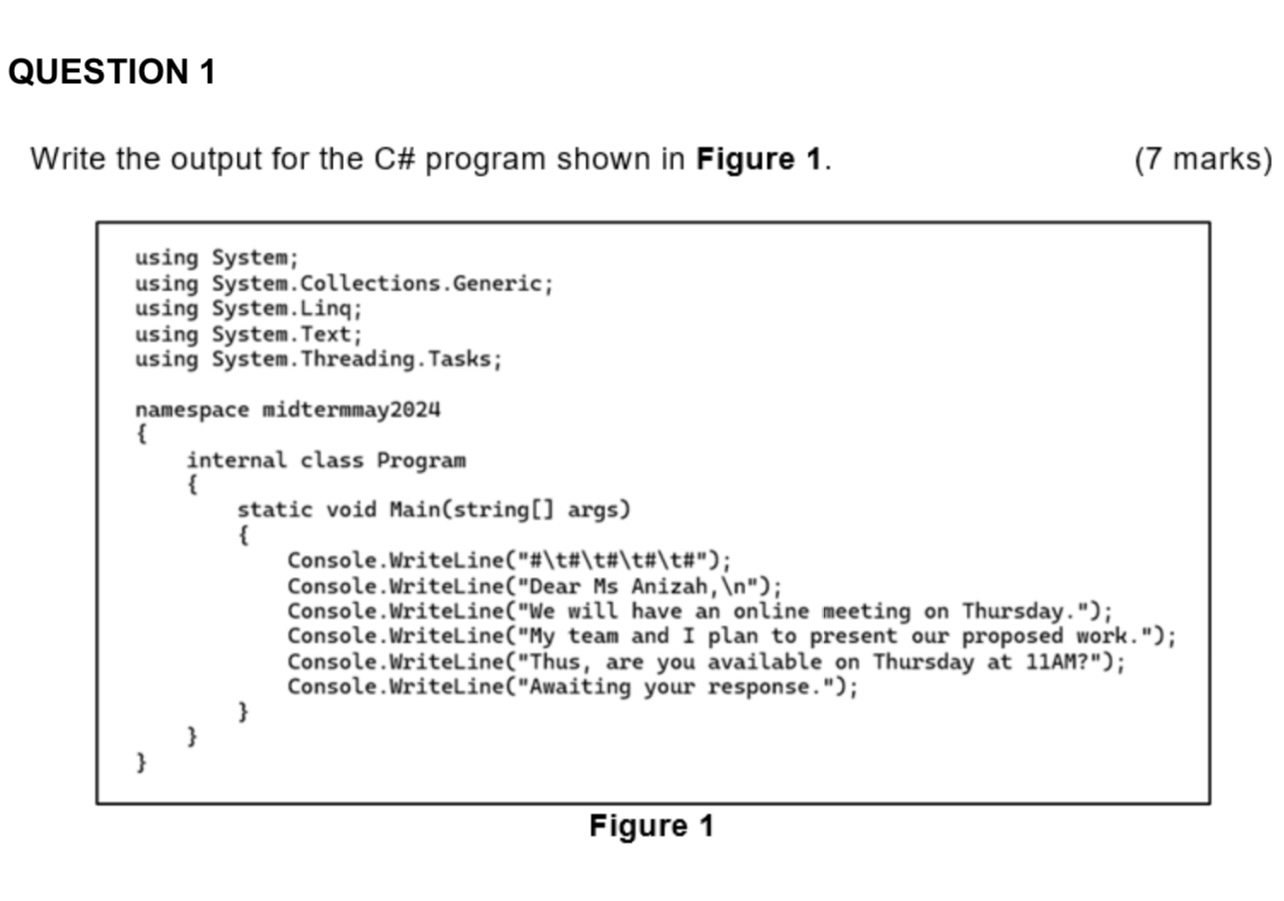 QUESTION 1 Write the output for the C# program