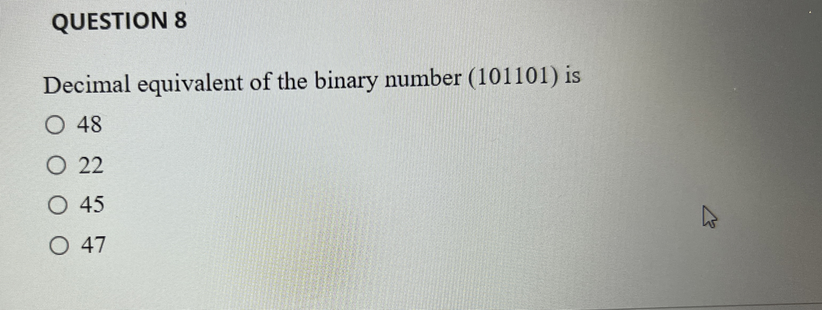QUESTION 8 Decimal equivalent of the binary