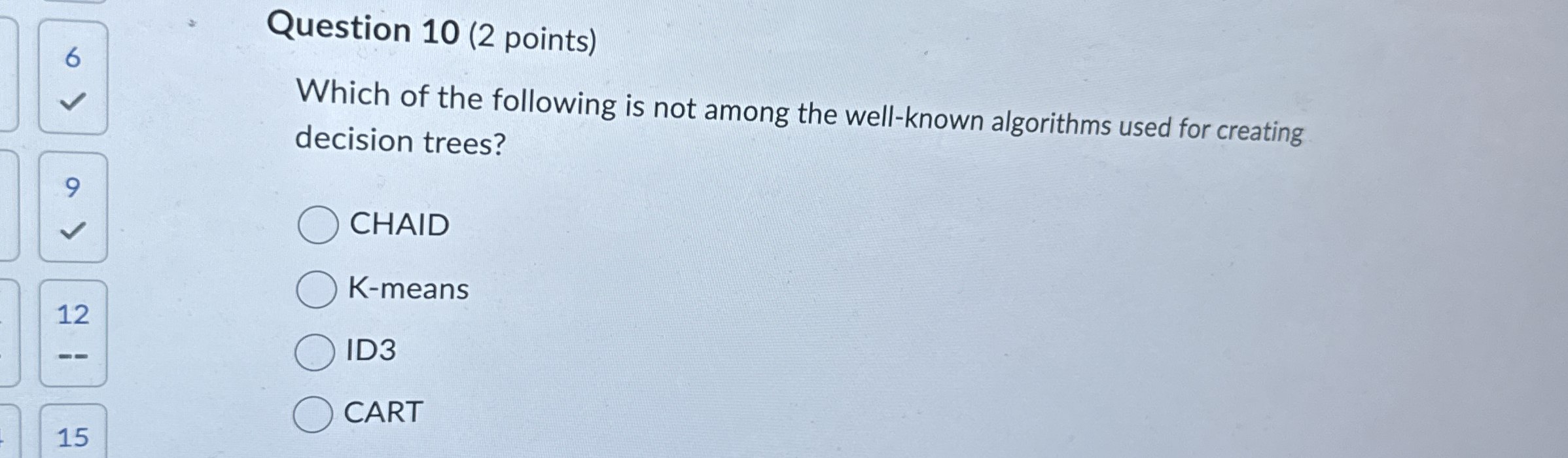 Question 1 0 ( 2 points ) Which of the following