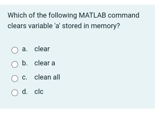 Which of the following MATLAB command clears