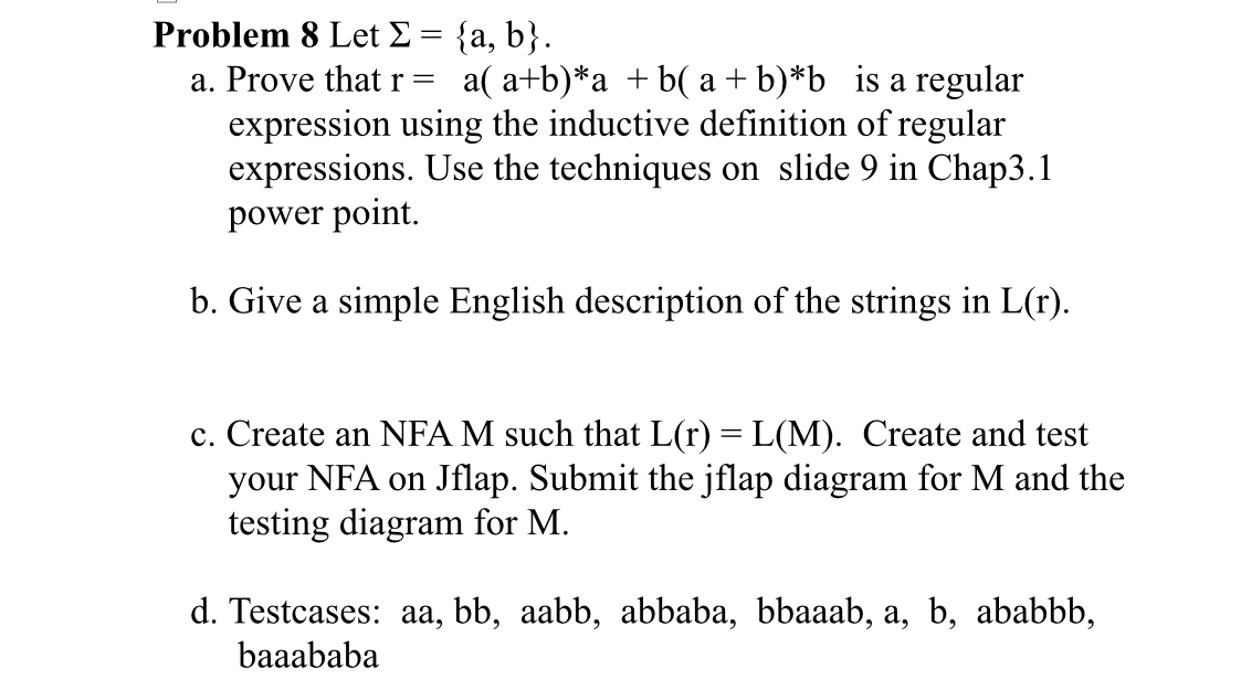Problem 8 Let = { a , b } . a . Prove that r = a