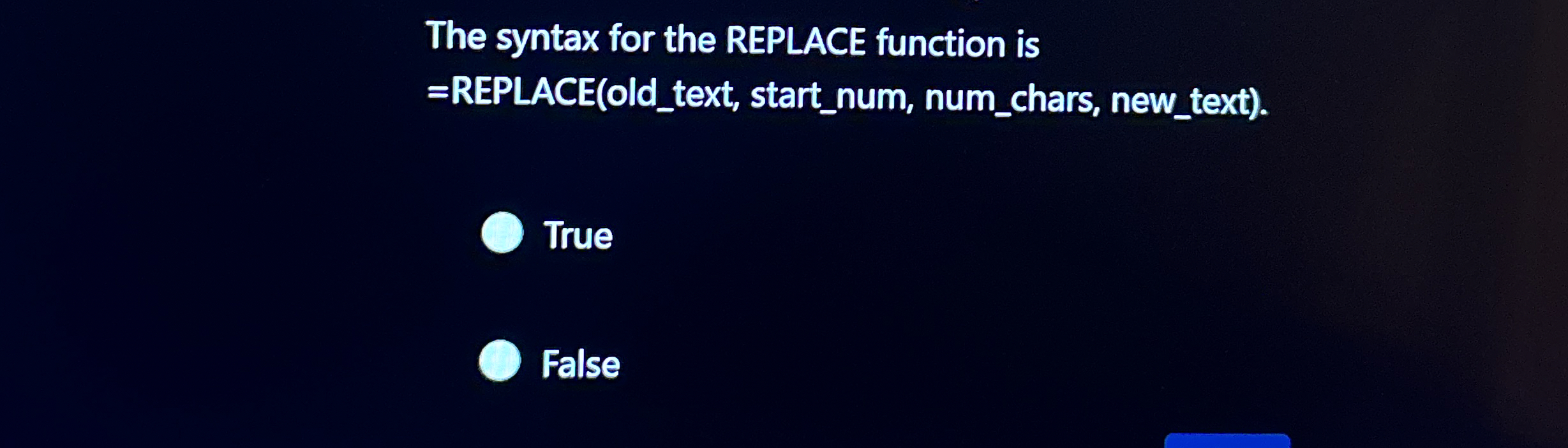 The syntax for the REPLACE function is = REPLACE