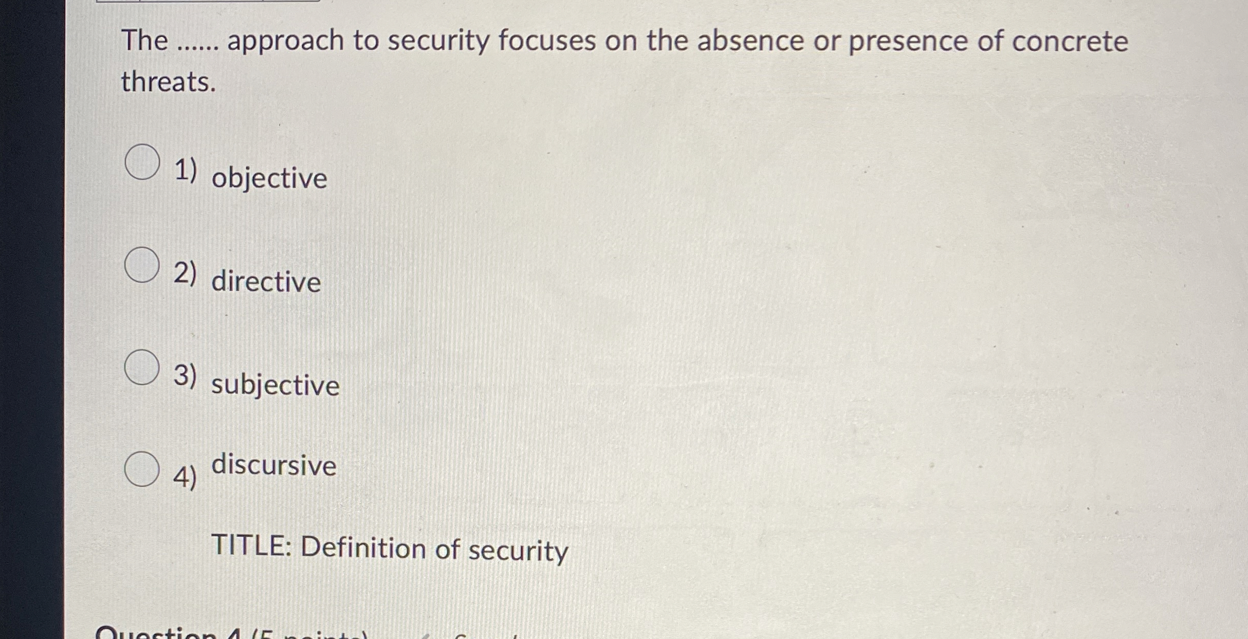 The approach to security focuses on the absence