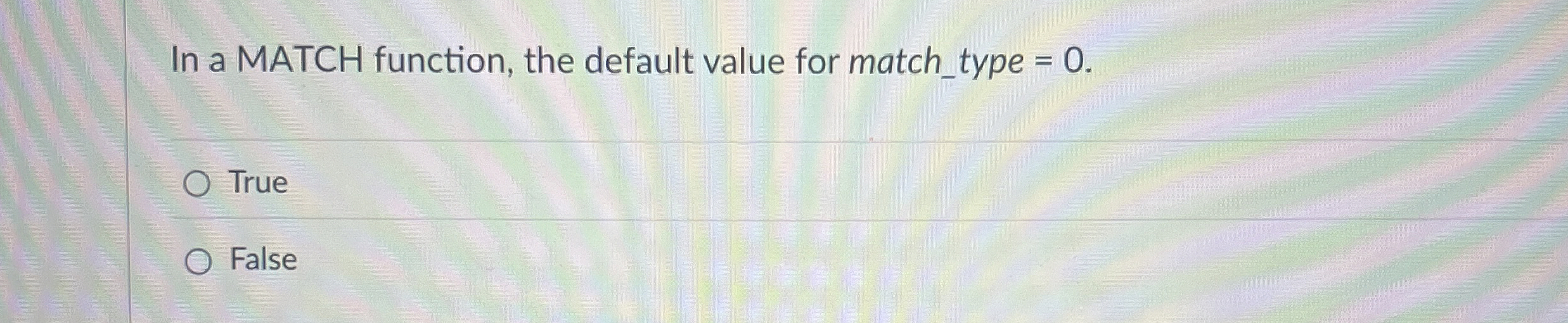 In a MATCH function, the default value for match