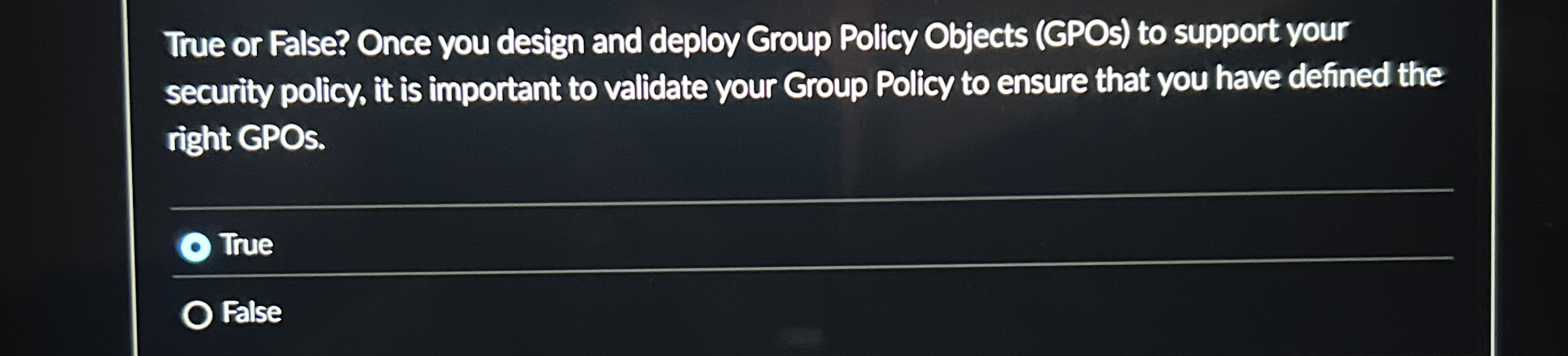 True or False? Once you design and deploy Group