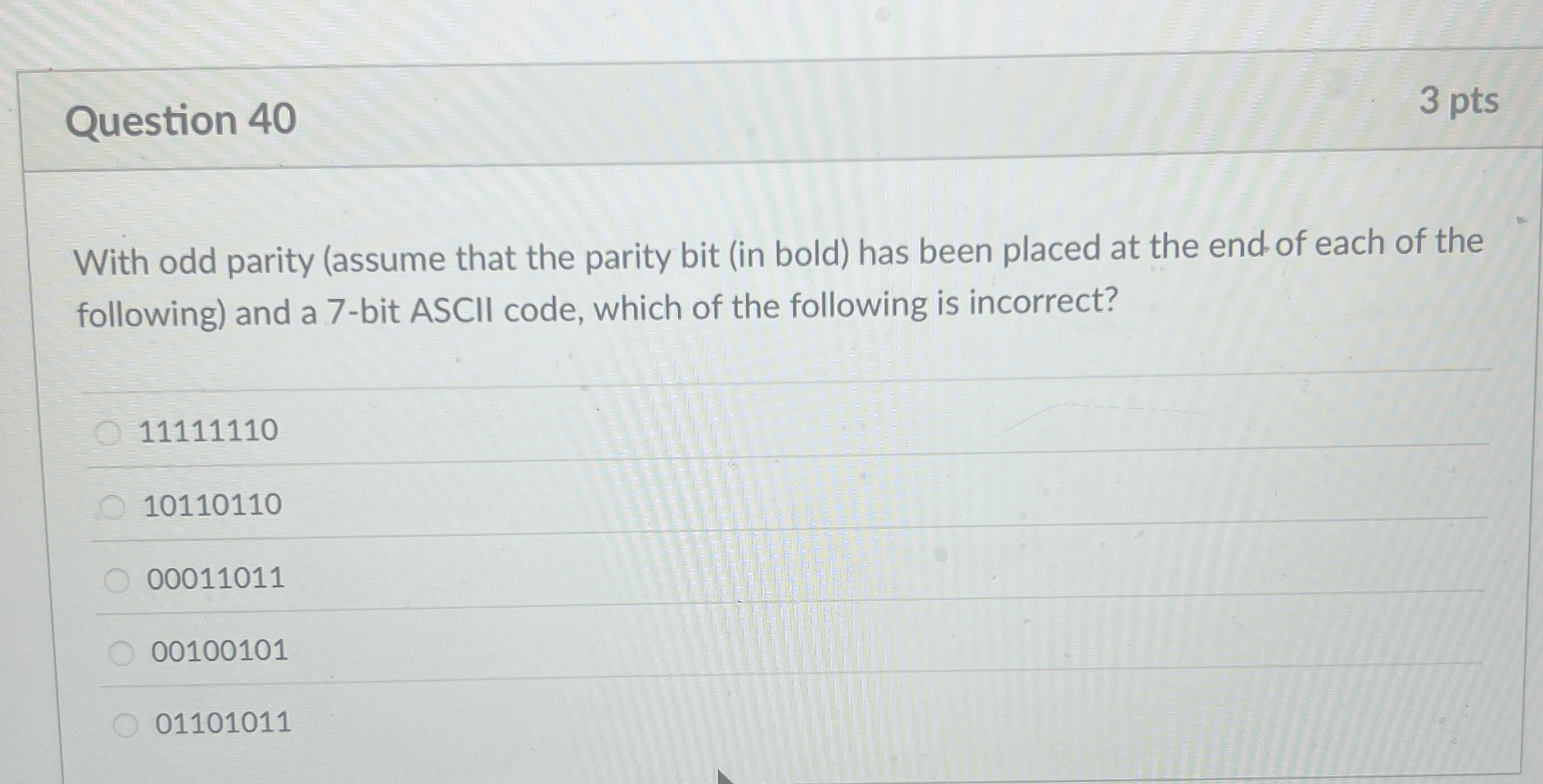 Question 4 0 3 pts With odd parity ( assume that