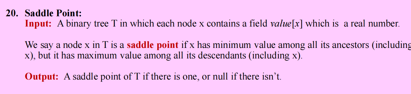 2 0 . Saddle Point: Input: A binary tree T in