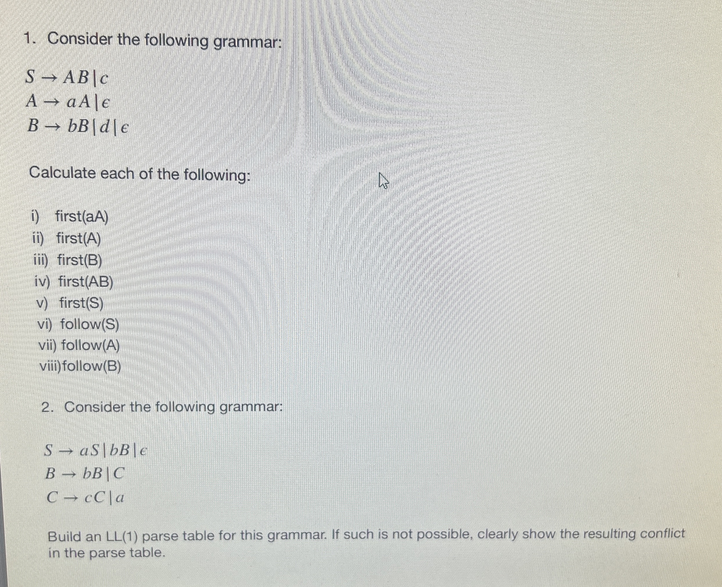 Consider the following grammar: S A B | c | | A a