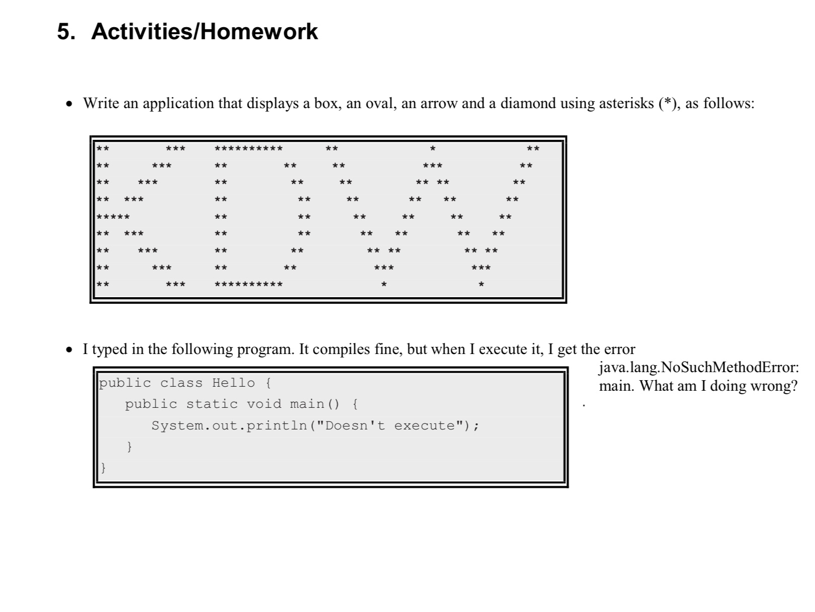 Activities / Homework Write an application that