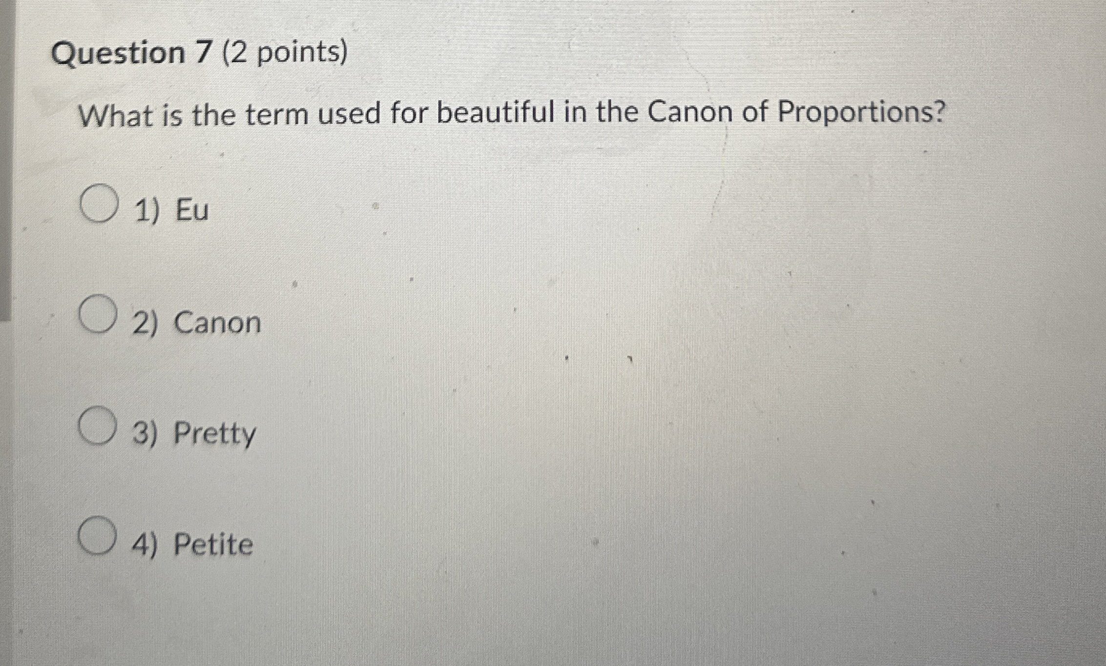 Question 7 ( 2 points ) What is the term used for