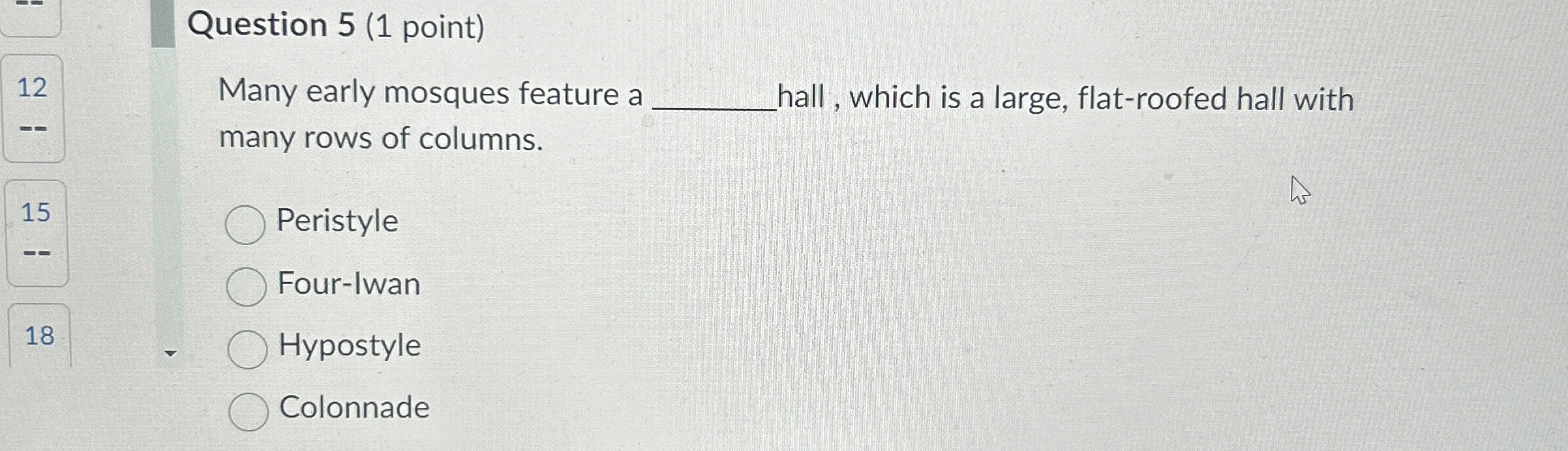 Question 5 ( 1 point ) Many early mosques feature