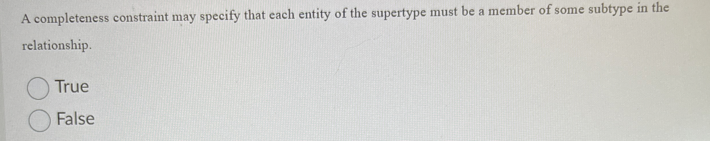 A completeness constraint may specify that each