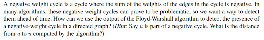 A negative weight cycle is a cycle where the sum