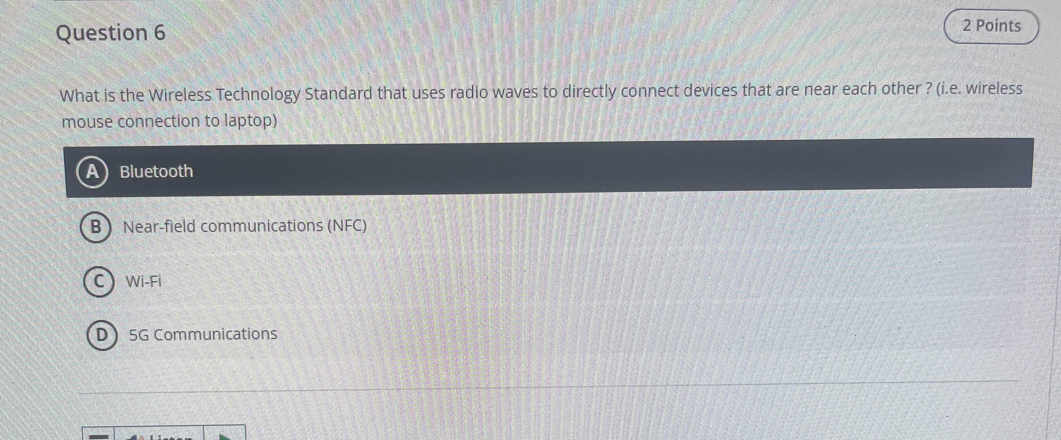 Question 6 2 Points What is the Wireless