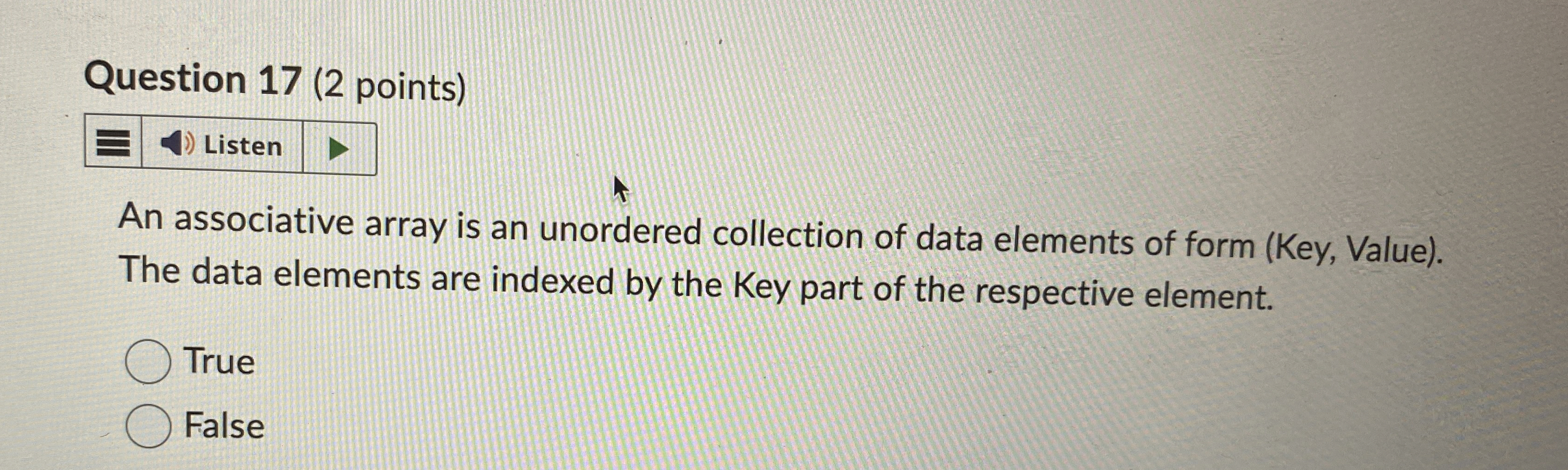 Question 1 7 ( 2 points ) Listen An associative
