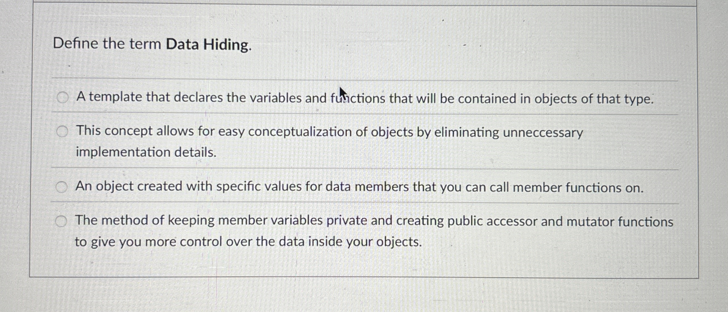 Define the term Data Hiding. A template that