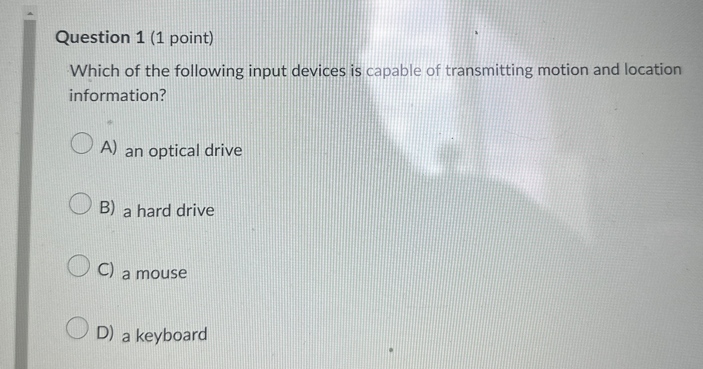 Question 1 ( 1 point ) Which of the following