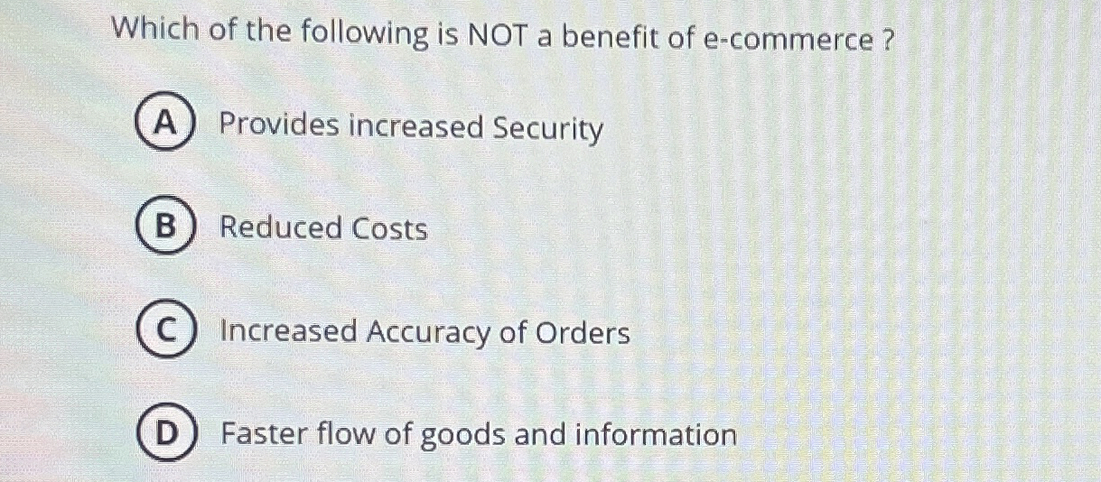 Which of the following is NOT a benefit of e -