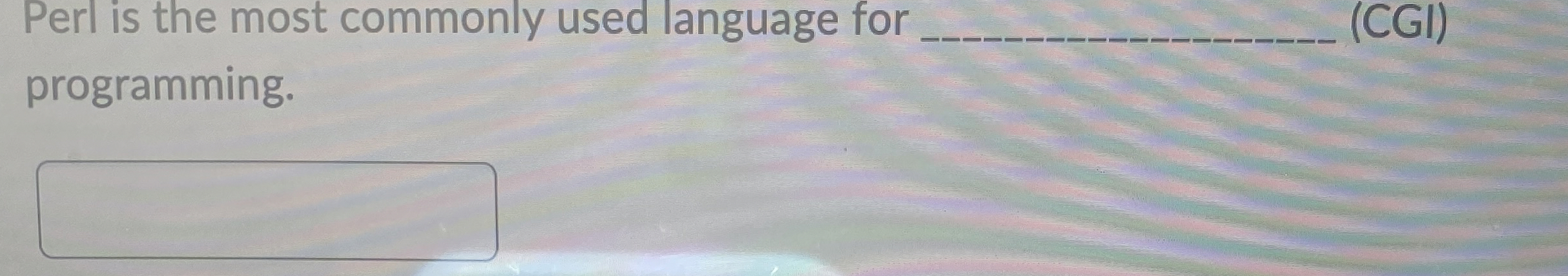 Perl is the most commonly used language for q , (