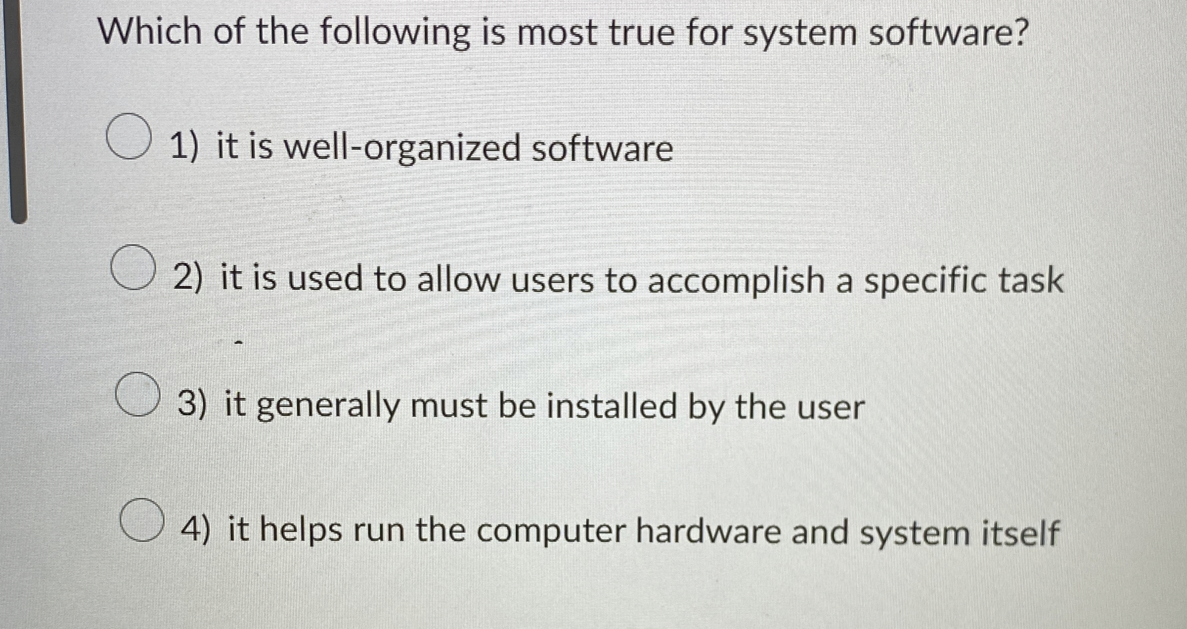 Which of the following is most true for system