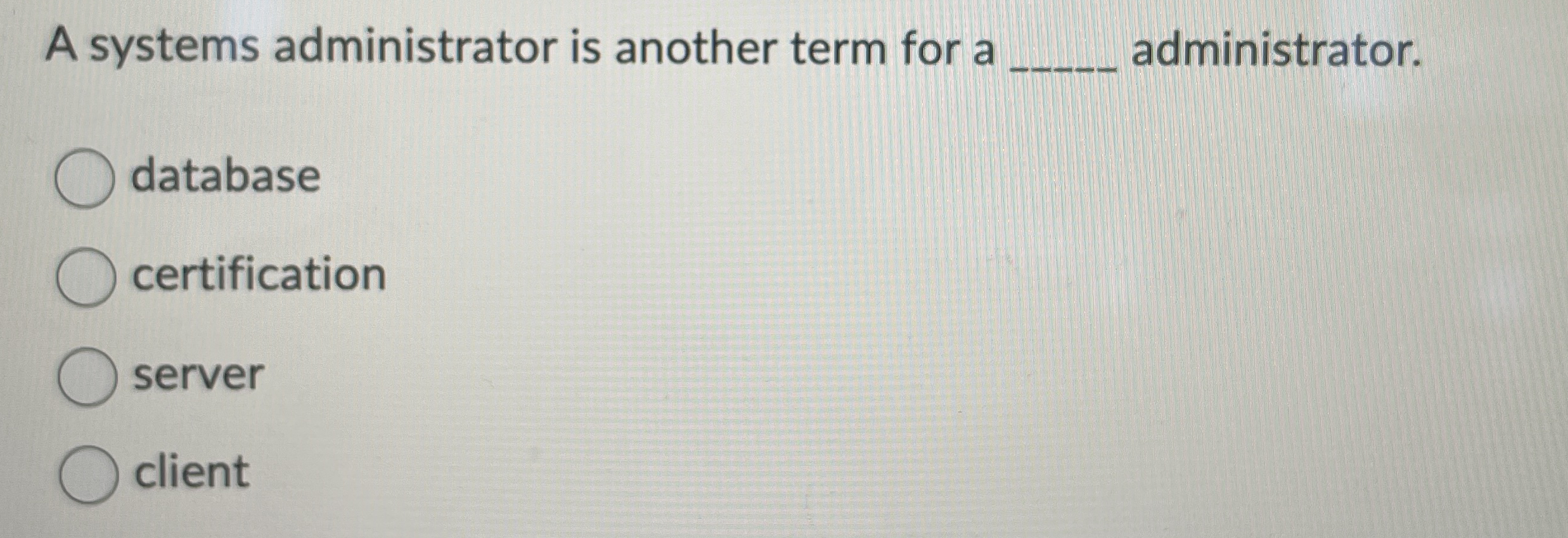 A systems administrator is another term for a