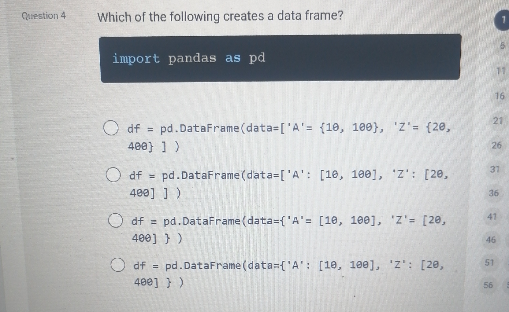 Question 4 Which of the following creates a data