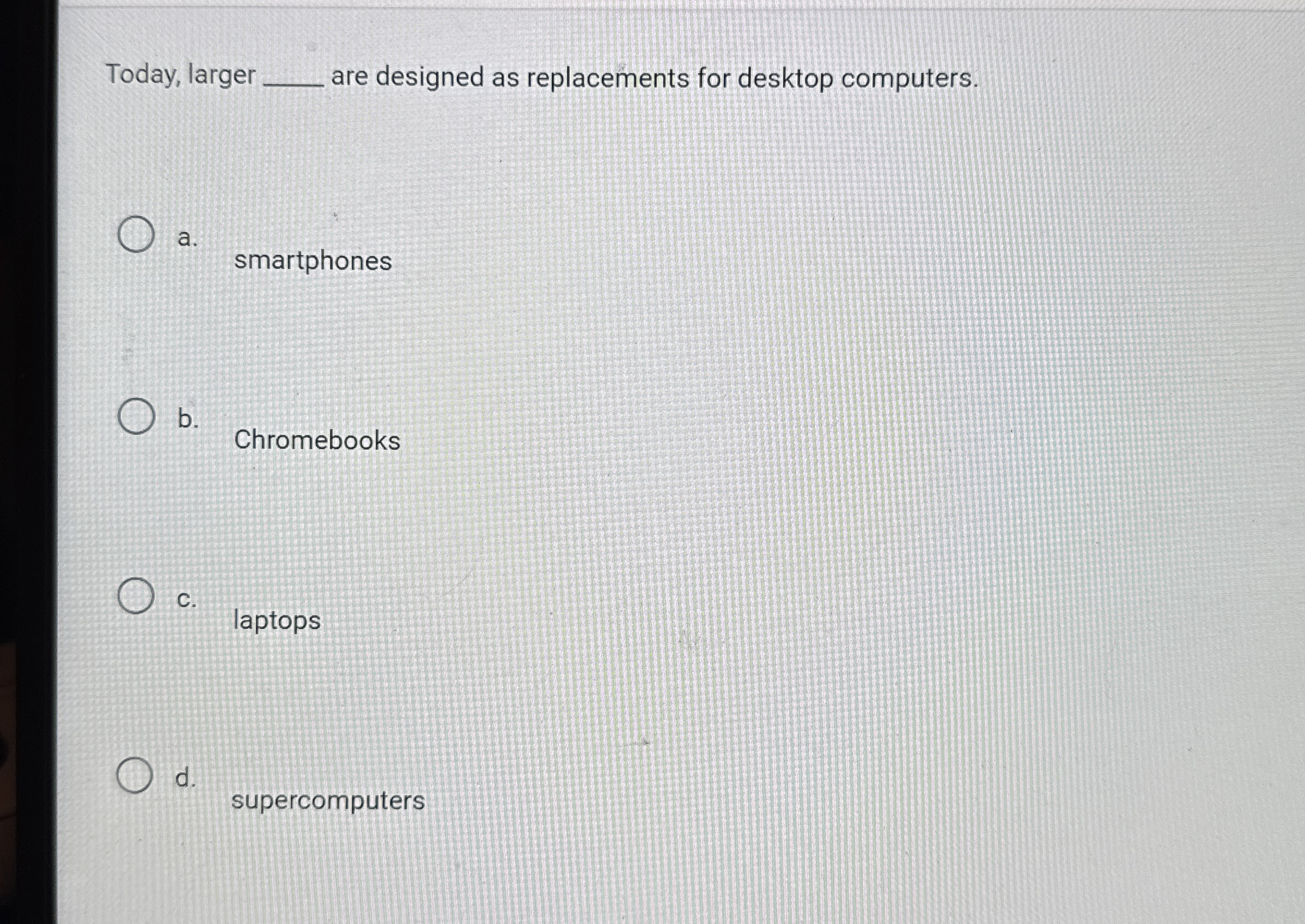 Today, larger are designed as replacements for